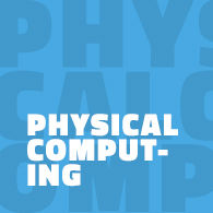 Physical Computing